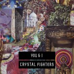 crystal-fighters-you-and-i