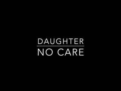 Daughter – No Care