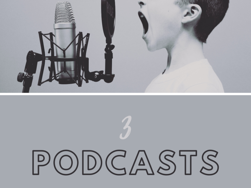 3 podcasts à écouter